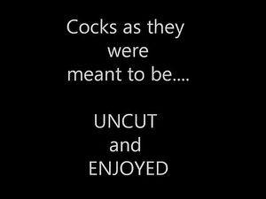 Uncut Cock Cumpilation