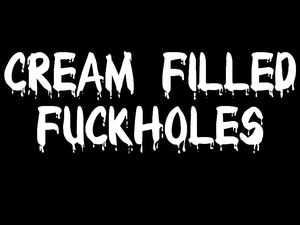 Cream Filled Fuckholes