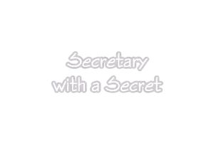 Secretary with a Secret