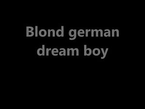 Homage to sexy blond german boy